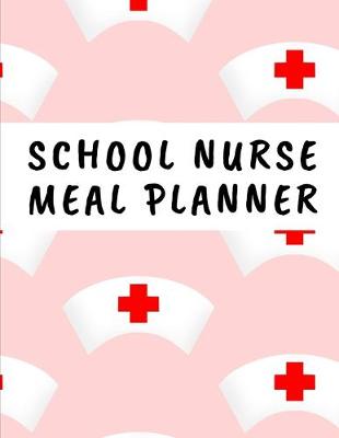 Book cover for School Nurse Meal Planner