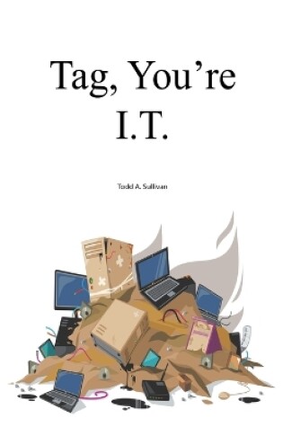 Cover of Tag, You're I.T.