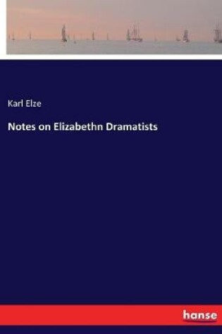 Cover of Notes on Elizabethn Dramatists