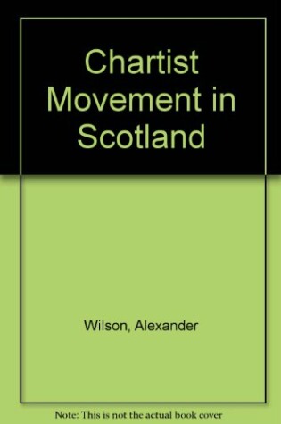 Cover of Chartist Movement in Scotland