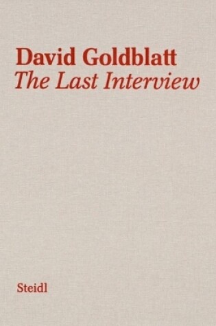 Cover of David Goldblatt: The Last Interview