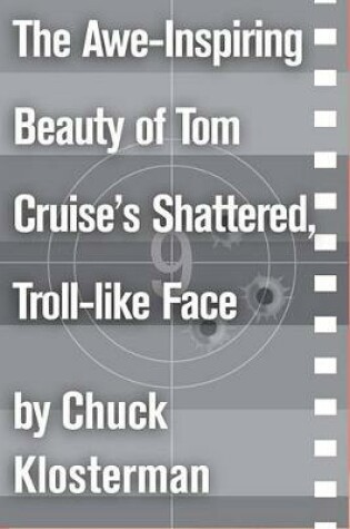 Cover of The Awe-Inspiring Beauty of Tom Cruise's Shattered, Troll-Like Face