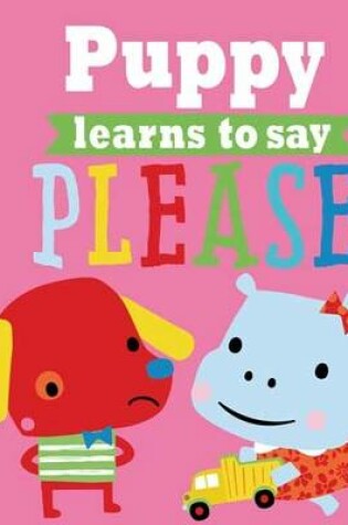 Cover of Playdate Pals: Puppy Learns to Say Please