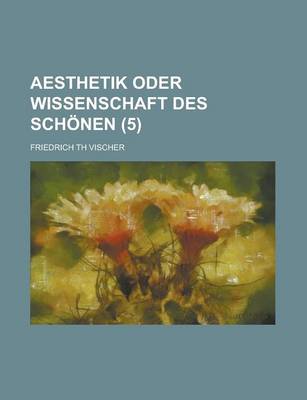 Book cover for Aesthetik Oder Wissenschaft Des Schonen (5)