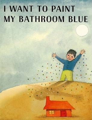 Book cover for I Want to Paint My Bathroom Blue
