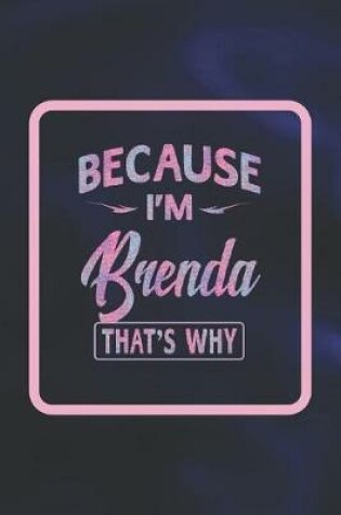 Cover of Because I'm Brenda That's Why