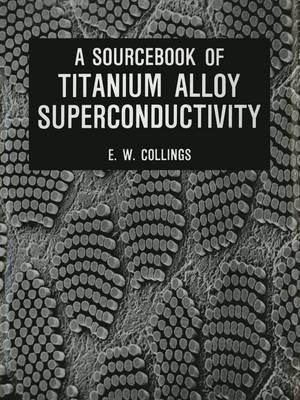 Book cover for A Sourcebook of Titanium Alloy Superconductivity