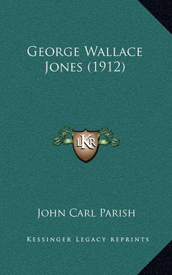 Book cover for George Wallace Jones (1912)