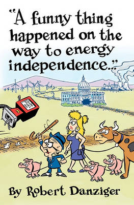 Book cover for A Funny Thing Happened on the Way to Energy Independence