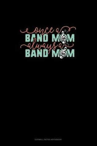 Cover of Once A Band Mom Always A Band Mom