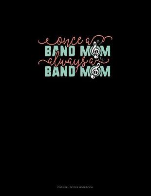 Book cover for Once A Band Mom Always A Band Mom