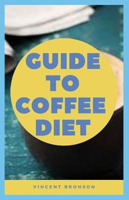 Book cover for Guide to Coffee Diet