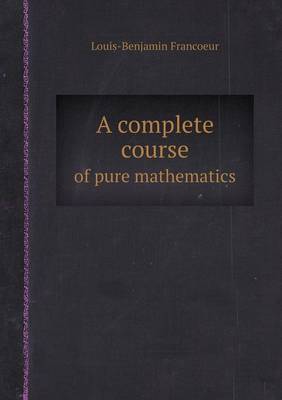 Book cover for A Complete Course of Pure Mathematics