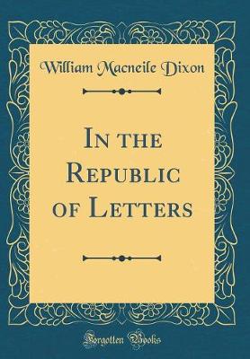 Book cover for In the Republic of Letters (Classic Reprint)