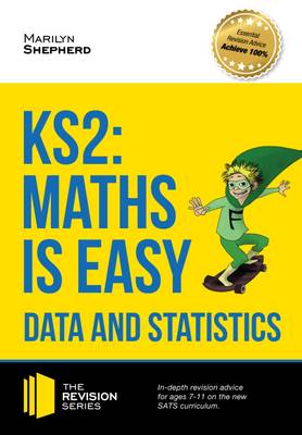 Cover of KS2: Maths is Easy - Data and Statistics. In-Depth Revision Advice for Ages 7-11 on the New Sats Curriculum. Achieve 100%