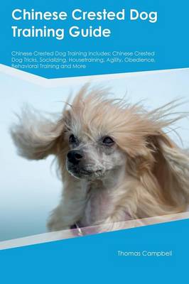 Book cover for Chinese Crested Dog Training Guide Chinese Crested Dog Training Includes