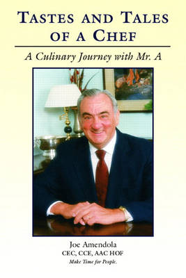 Book cover for A Tastes and Tales of a Chef, A Culinary Journey with Mr.