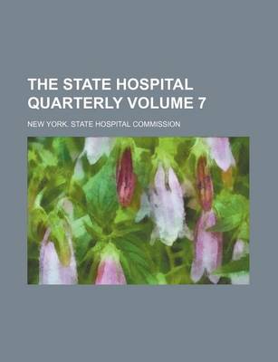 Book cover for The State Hospital Quarterly Volume 7