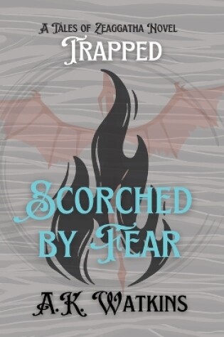 Cover of Scorched by Fear