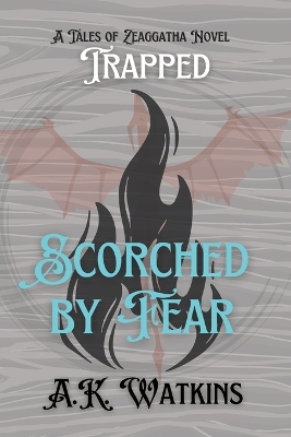 Book cover for Scorched by Fear