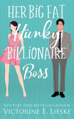 Book cover for Her Big Fat Hunky Billionaire Boss