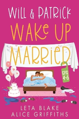 Cover of Will & Patrick Wake up Married, Episodes 4 - 6