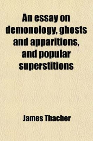 Cover of An Essay on Demonology, Ghosts and Apparitions, and Popular Superstitions; Also, an Account of the Witchcraft Delusion at Salem, in 1692