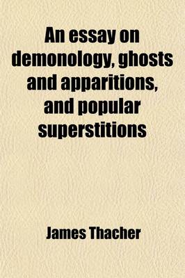 Book cover for An Essay on Demonology, Ghosts and Apparitions, and Popular Superstitions; Also, an Account of the Witchcraft Delusion at Salem, in 1692