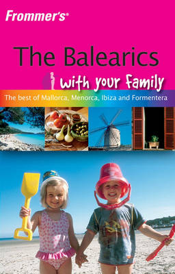 Cover of Frommer's the Balearics with Your Family