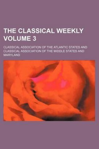 Cover of The Classical Weekly Volume 3