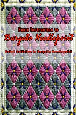 Book cover for Basic Instruction to Bargello Needlepoint