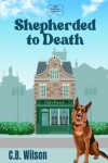 Book cover for Shepherded to Death