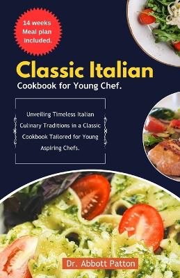 Book cover for Classic Italian cookbook for young chef.