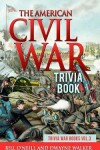 Book cover for The American Civil War Trivia Book