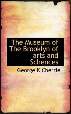 Book cover for The Museum of the Brooklyn of Arts and Schences