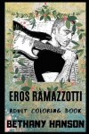 Book cover for Eros Ramazzotti Adult Coloring Book