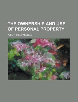 Book cover for The Ownership and Use of Personal Property