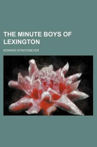 Cover of The Minute Boys of Lexington