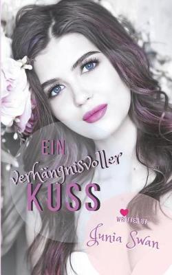 Book cover for Ein verhängnisvoller Kuss