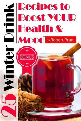 Book cover for 25 Winter Drink Recipes to Boost Your Immunity and Mood