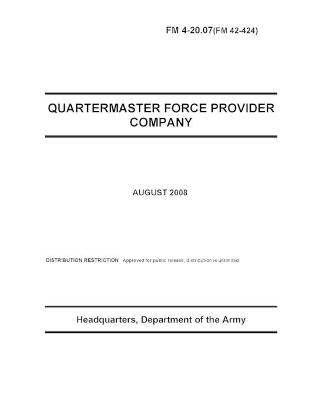 Book cover for FM 4-20.07 Quartermaster Force Provider Company