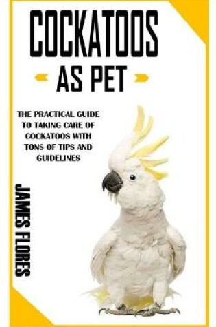 Cover of Cockatoos as Pet
