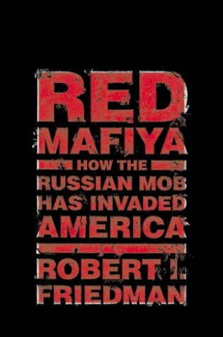 Cover of Red Mafiya: How the Russian Mob Has Invaded America