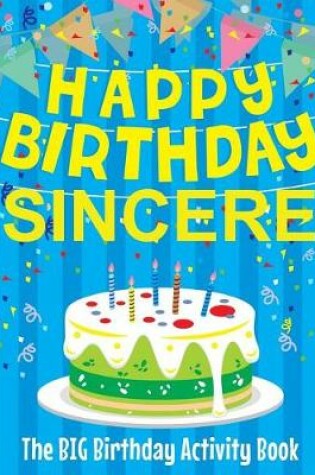 Cover of Happy Birthday Sincere - The Big Birthday Activity Book