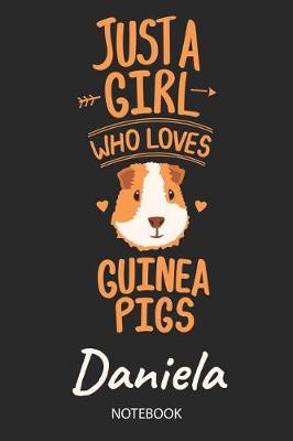 Book cover for Just A Girl Who Loves Guinea Pigs - Daniela - Notebook