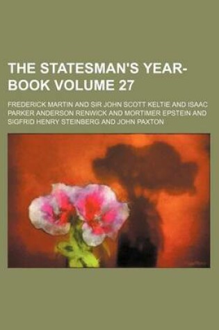 Cover of The Statesman's Year-Book Volume 27