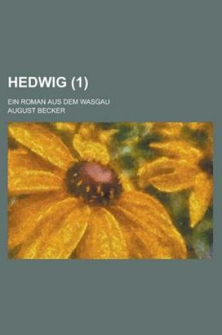 Cover of Hedwig (1); Ein Roman Aus Dem Wasgau