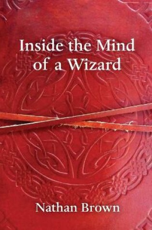 Cover of Inside the Mind of a Wizard