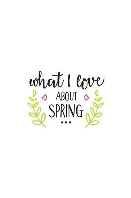 Book cover for What I Love about Spring