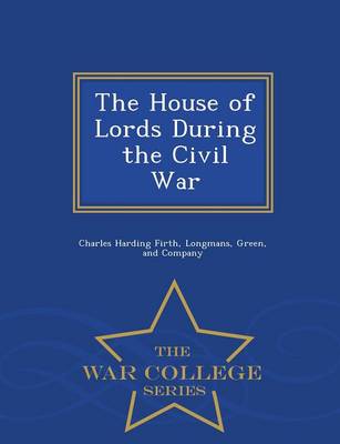 Book cover for The House of Lords During the Civil War - War College Series